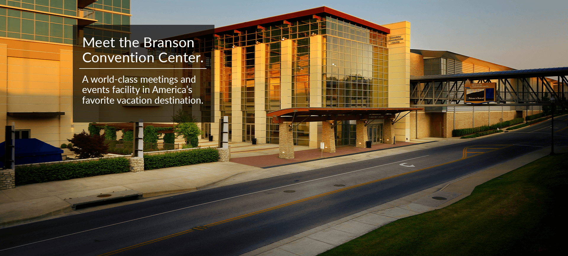 Branson Convention Center is a world-class meetings and events facility in America’s favorite vacation destination.